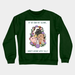 Can we all get along? Crewneck Sweatshirt